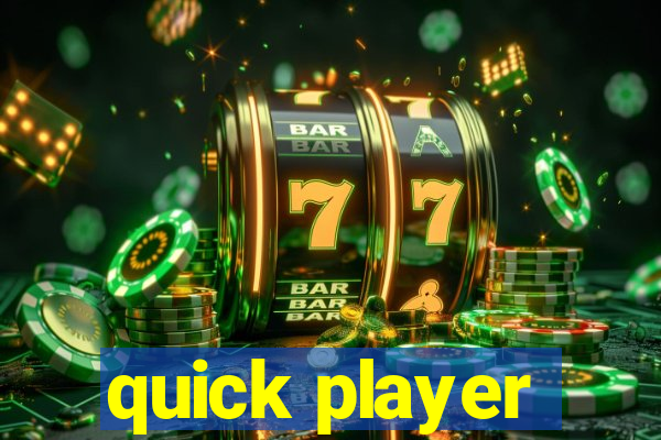 quick player